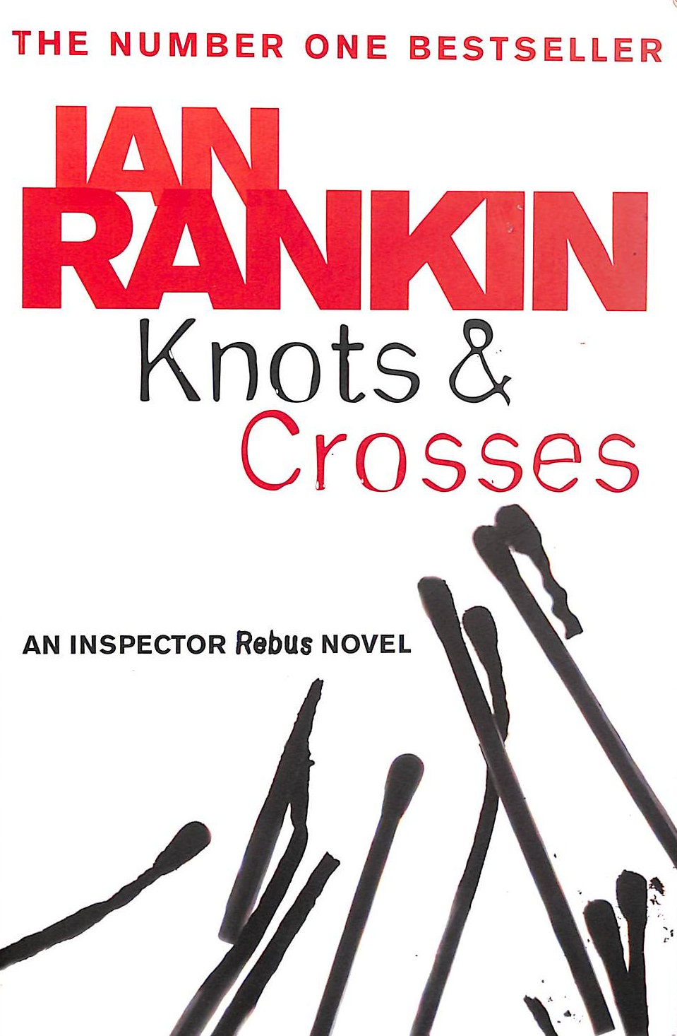 IAN RANKIN - Knots And Crosses - An Inspector Rebus Novel